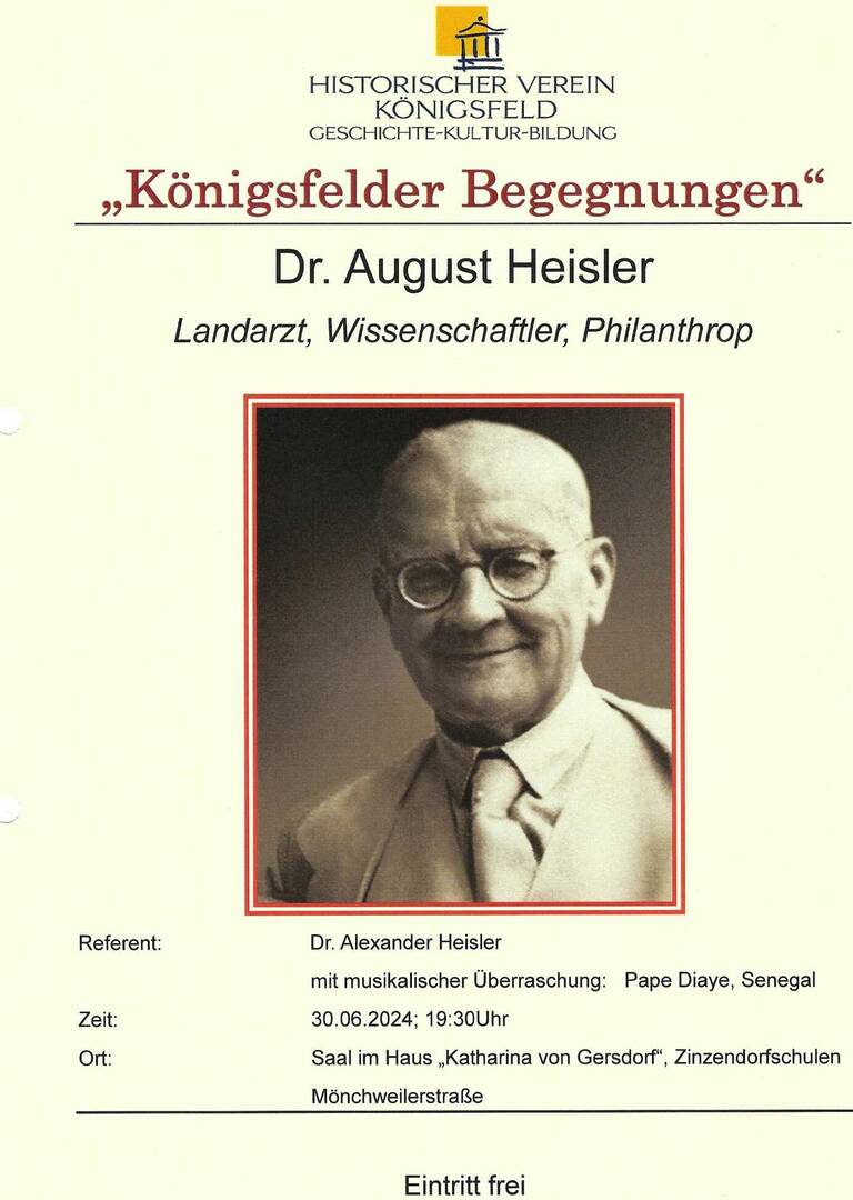 Die Veranstaltung "Königsfelder Begegnungen" präsentiert einen Vortrag über Dr. August Heisler mit musikalischer Begleitung, und der Eintritt ist frei.