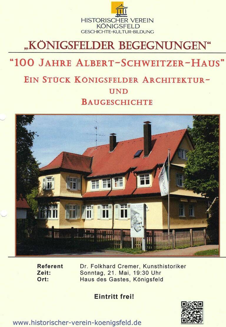 Ein Flyer bewirbt eine Veranstaltung des Historischen Vereins Königsfeld zum 100-jährigen Jubiläum des Albert-Schweitzer-Hauses, mit Informationen über den Referenten und die Veranstaltungszeit und -ort, vor dem Hintergrund eines Bildes des Hauses.