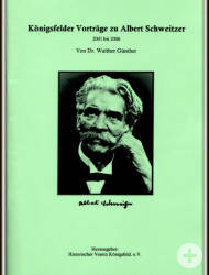 Das Bild zeigt das Cover eines Buches mit dem Titel "Königsfelder Vorträge zu Albert Schweitzer 2001 bis 2006" von Dr. Walther Günther, das ein Schwarz-Weiß-Porträt von Albert Schweitzer enthält.